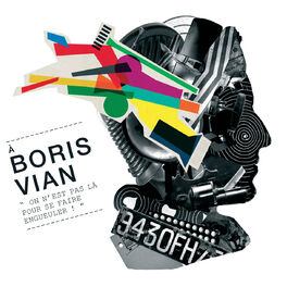 Album cover of Boris Vian, On N’Est Pas Là Pour Se Faire Engueuler!