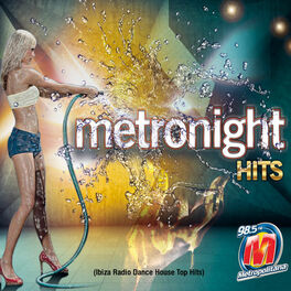 Album cover of Metronight Metropolitana Fm Hits (Ibiza Radio Dance House Top Hits)