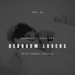 Album cover of Bedroom Lovers - Laidback Classic Pop With Casual Vocals, Vol. 26