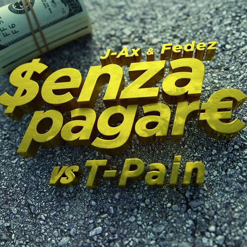 J AX Senza Pagare VS T Pain feat. T Pain lyrics and songs