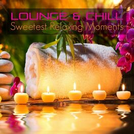 Album cover of Lounge & Chill Sweetest Relaxing Moments