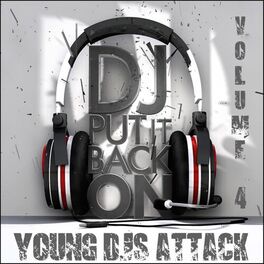 Album cover of Young DJS Attack, Vol. 4 (DJ Put it Back On)