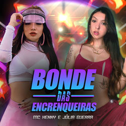 Bonde das Encrenqueiras – Julia Guerra e MC Henny