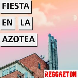 Album cover of Fiesta En La Azotea Reggaeton