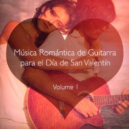 Album cover of Música Romántica de Guitarra para el Día de San Valentín, Vol. 1