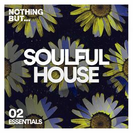 Album cover of Nothing But... Soulful House Essentials, Vol. 02