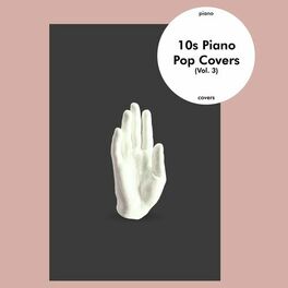 Album cover of 10s Piano Covers (Vol. 3)