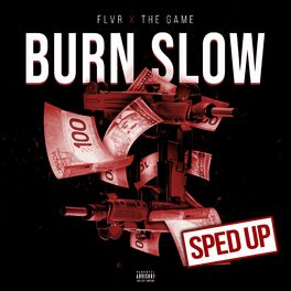 Album cover of Burn Slow (Sped Up) (feat. The Game)