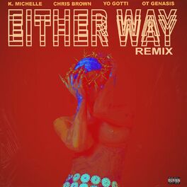 Album cover of Either Way (feat. Chris Brown, Yo Gotti, O.T. Genasis) (Remix)
