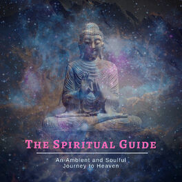 Album cover of The Spiritual Guide - An Ambient And Soulful Journey To Heaven