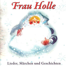 Album cover of Frau Holle - Lieder, Märchen und Geschichten