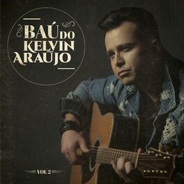 Album cover of Baú do Kelvin Araújo, Vol. 2