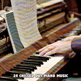 Album cover of 24 Chilled Out Piano Music