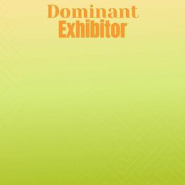 Album cover of Dominant Exhibitor