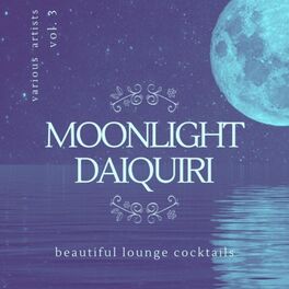 Album cover of Moonlight Daiquiri (Beautiful Lounge Cocktails)., Vol. 3