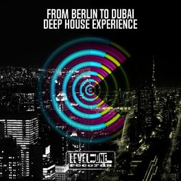 Album cover of From Berlin To Dubai Deep House Experience