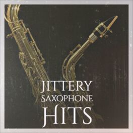 Album cover of Jittery Saxophone Hits