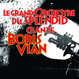 Album cover of Le Grand Orchestre Du Splendid Chante Boris Vian