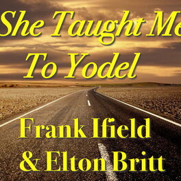 Album cover of She Taught Me To Yodel