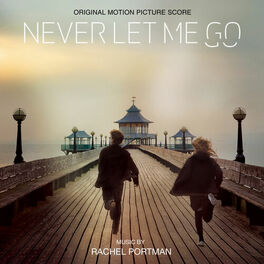 Album cover of Never Let Me Go (Original Motion Picture Soundtrack)