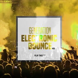 Album cover of Generation Electronic Bounce, Vol. 23