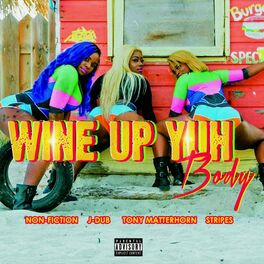Album cover of Wine Up Ya Body (feat. Stripes & Tony Matterhorn)