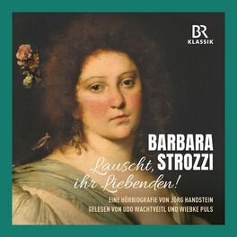 Album cover of Barbara Strozzi: Lauscht, ihr Liebenden!