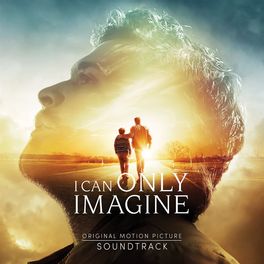 Album cover of I Can Only Imagine (Original Movie Soundtrack)