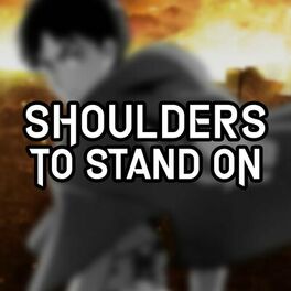 Album cover of Shoulders to Stand on (Eren Jaeger Rap) [feat. JT Music]
