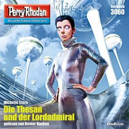 Album cover of Die Thesan und der Lordadmiral - Perry Rhodan - Erstauflage 3060 (Ungekürzt)