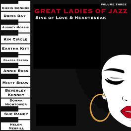 Album cover of Great Ladies of Jazz Sing of Love & Heartbreak, Volume 3 (The Original Recordings Re-mastered)