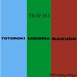 Album cover of TRAP MIDORIA,TOTOROKI E BAKUGO - HERÓI NÚMERO 1