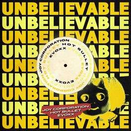 Album cover of Unbelievable (Hot Bullet, Evoxx, Joy Corporation Remix)