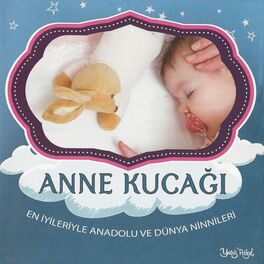 Album cover of Anne Kucağı (En İyileriyle Anadolu ve Dünya Ninnileri)