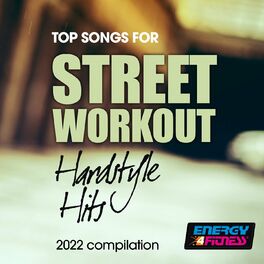 Album cover of Top Songs For Street Workout Hardstyle Hits 2022 Compilation
