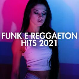 Album cover of Funk e Reggaeton Hits 2021
