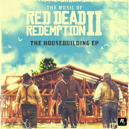 Album cover of The Music of Red Dead Redemption 2: The Housebuilding EP