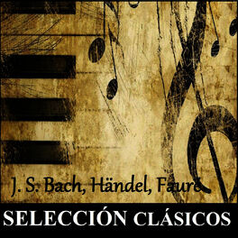Album cover of Selección Clásicos - J. S. Bach, Händel, Fauré