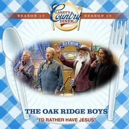 Album cover of I'd Rather Have Jesus (Larry's Country Diner Season 17)