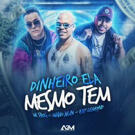 Album cover of Dinheiro Ela Mesmo Tem