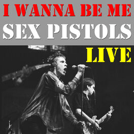 Sex Pistols I Wanna Be