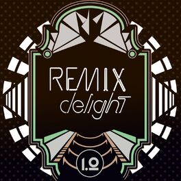 Album cover of Remix Delight