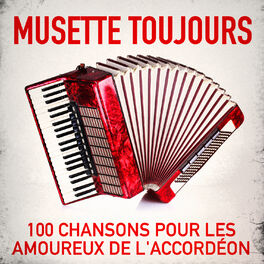 Album picture of Musette toujours: 100 chansons pour les amoureux de l'accordéon