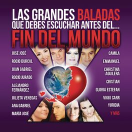 Album cover of Las Grandes Baladas Que Debes Escuchar Antes Del Fin Del Mundo En Español