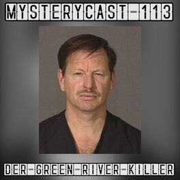 Album cover of MysteryCast 113 - Der Green-River-Killer