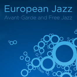 Album cover of European Jazz: Avant-Garde and Free Jazz