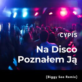 Album cover of Na disco poznałem ją (feat. Cypis)