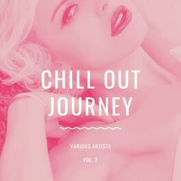 Album cover of Chill Out Journey, Vol. 2