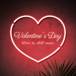 Album cover of Valentine's Day 2023 - Love & Chill Music - Valentine Lounge