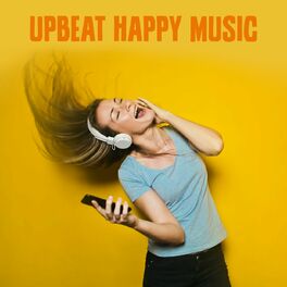 Album cover of Upbeat Happy Music